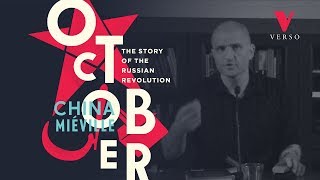 China Miéville on “October The Story of the Russian Revolution” [upl. by Vickey]