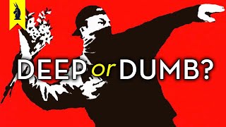 Is BANKSY Deep or Dumb – Wisecrack Edition [upl. by Vern]