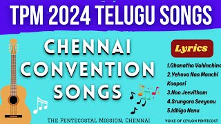 TPM 2024  Chennai Convention Songs  All Telugu Songs  Lyrics [upl. by Fredek]