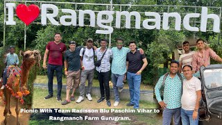 Picnic With Team Radisson Blu Paschim Vihar to Rangmanch Farm Gurugram rangmanch funtime picnic [upl. by Llebyram]