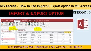 MS Access I Import amp Export Data Inside MS Access I Episode  13 I Technospark withManish [upl. by Elyad964]