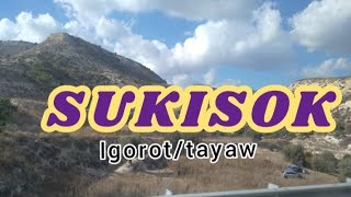 Sukisok  Igorot song  tayaw [upl. by Yromas128]