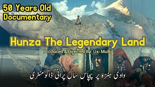 Hunza the Legendary Land  documentary made 50 years ago  authentic Hunza culture and traditions [upl. by Penhall]