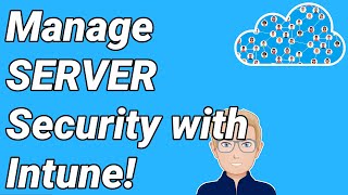 Manage Windows SERVER security with Intune [upl. by Yevi]