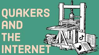 Quakers and the Internet [upl. by Davies]