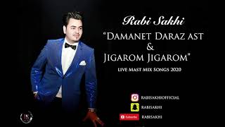 Rabi Sakhi  Damanet Daraz Ast amp Jigarom Jigarom  Live Mast Mix Songs 2020 [upl. by Leal]