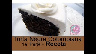 Torta Negra  Receta Original Colombiana  1a Parte [upl. by Rexferd790]