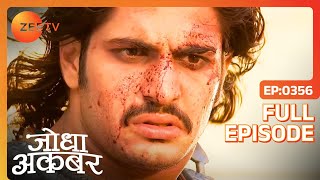 Ep 356  Akbar बदले की भावना में हुए आपे से बाहर  Jodha Akbar  Zee TV [upl. by Amari]