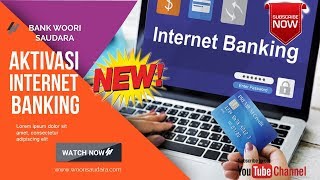 Aktivasi Internet Banking Bank Woori Saudara [upl. by Niarb207]