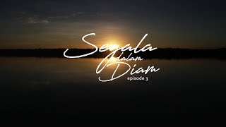 Segala dalam Diam  Episode 3 Episode Terakhir [upl. by Ecidnak189]