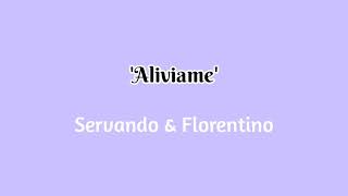 Aliviame  Servando y Florentino letra [upl. by Ahsitil119]