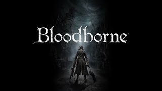 Bloodborne First Playthrough Part 11 [upl. by Arama]