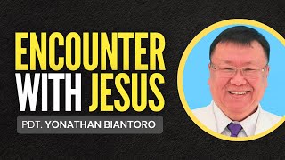 Pdt Yonathan Biantoro Wahono — Encounter With Jesus [upl. by Ennairb]