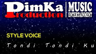 Style Voice  Tondi Tondiku  Karaoke Version [upl. by Cirda1]