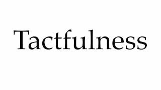 How to Pronounce Tactfulness [upl. by Zalea]