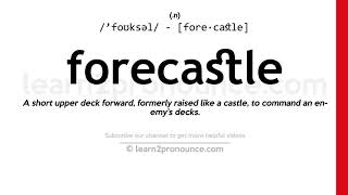 Pronunciation of Forecastle  Definition of Forecastle [upl. by Aketahs]