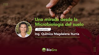 Una mirada desde la microbiología del suelo Ing Química Magdalena Iturria [upl. by Jerroll346]