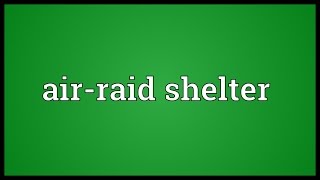 Airraid shelter Meaning [upl. by Sadinoel]