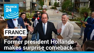 Former president Hollande makes surprise comeback in French election • FRANCE 24 English [upl. by Eizzil]