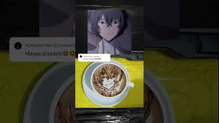 Dazai Osamu On Latte ☕ fyp shorts fypshorts anime bsd cafe coffee kopi latte latteart art [upl. by Celeski]