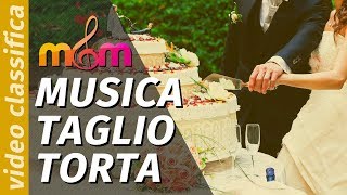 Taglio della TORTA NUZIALE le canzoni più richieste al matrimonio [upl. by Espy962]