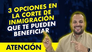 📍 Ultimas noticias de inmigracion 3 opciones que pueden beneficiar tu caso en la Corte [upl. by Nee]