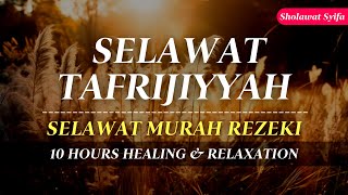 SELAWAT TAFRIJIYYAH MERDU SELAWAT MURAH REZEKI Sholawat Nariyah Paling Merdu Sholawat Nabi [upl. by Marks636]