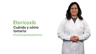 Etoricoxib ¿Cuándo y cómo debemos tomarlo  Tu Farmacéutico Informa [upl. by Barhos]