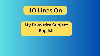 10 Lines On My Favourite Subject English  My Favourite Subject English Essay [upl. by Tyrus]