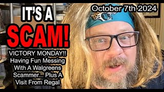 ITS A SCAM VICTORY MONDAY Having Fun Messing With A Walgreens Scammer Plus A Visit From Regal [upl. by Tegan]