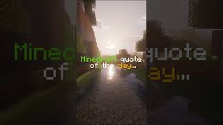 Minecraft quote of the day n°1 minecraft [upl. by Hakvir]