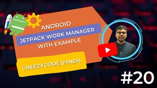 Android Work Manager Tutorial Hindi  Jetpack Component  CheezyCode  20 [upl. by Egap]