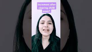 What is the increment after clearing JAIIB Exam [upl. by Nereil]