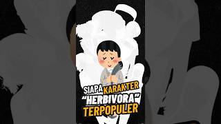 Siapakah Karakter quotHerbivoraquot Terpopuler anime manga vtuberid [upl. by Myron]