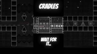 CRADLES IN GEOMETRY DASH For now unverified geometrydash gd [upl. by Eittak]