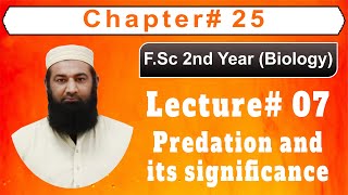 Biology Ch25Lecture07 Predation and its significance FSc 2nd Year [upl. by Efioa219]