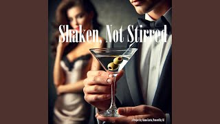 Shaken Not Stirred [upl. by Karil]