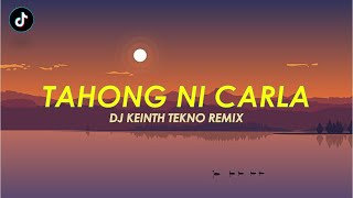 Tahong ni Carla Tagalog Version  Dj Keinth  Tekno Remix [upl. by Thapa]