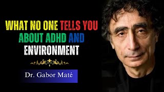 ADHD The REAL Causes Explained by Dr Gabor Maté [upl. by Virgy787]