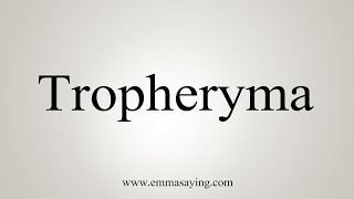 How To Say Tropheryma [upl. by Kano634]