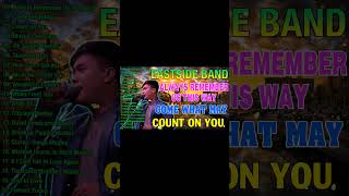 EastSide Band Nonstop Best Songs Playlist 2024 💥 Always Remember Us This Way Come What May Count [upl. by Orecic]