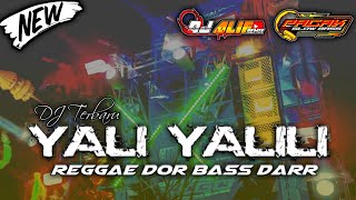 DJ YALI YALILI REGGAE DOR BASS DARR  ALIF REMIX REBORN [upl. by Enialehs419]