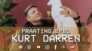 PRAATING S02 EP03  KURT DARREN [upl. by Nagear]