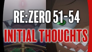 ReZero Episodes 5154 Initial Thoughts Excerpt [upl. by Yltsew840]