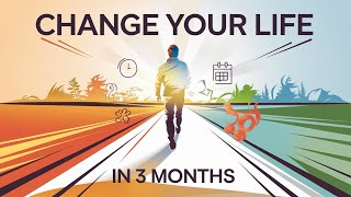 CHANGE YOUR LIFE IN 3 MONTHS Watch before 2025 [upl. by Ainer]