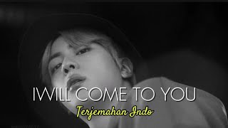 김석진 Jin IWill Come To You  Terjemahan indo SUB INDO [upl. by Laurens]