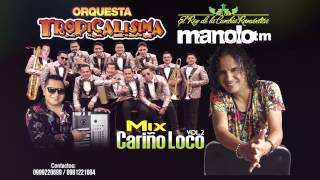 Video Lyric  Mix Cariño Loco  Orquesta Tropicalisima Feat Manolo [upl. by Aicekat875]