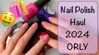 Nail Polish Haul 2024 🤑  ORLY  Expanding my Nail Polish Collection [upl. by Anaul]