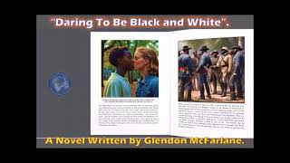 DARING TO BE BLACKAND WHITEA Novel by Glendon McFarlane [upl. by Proctor]