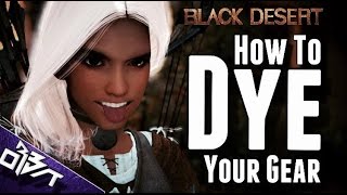 Black Desert Online  How to DYE your Gear GUIDE [upl. by Adnawahs]